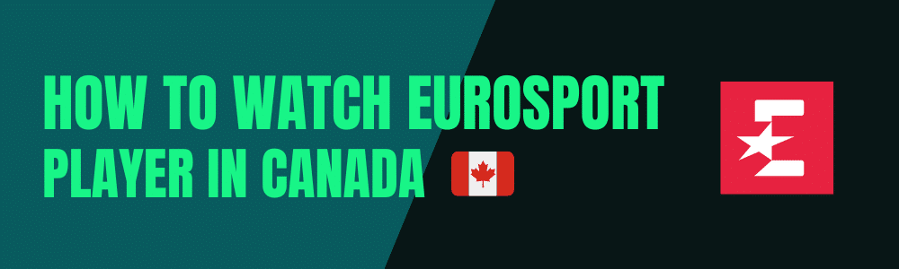 How to Watch Eurosport Player in Canada