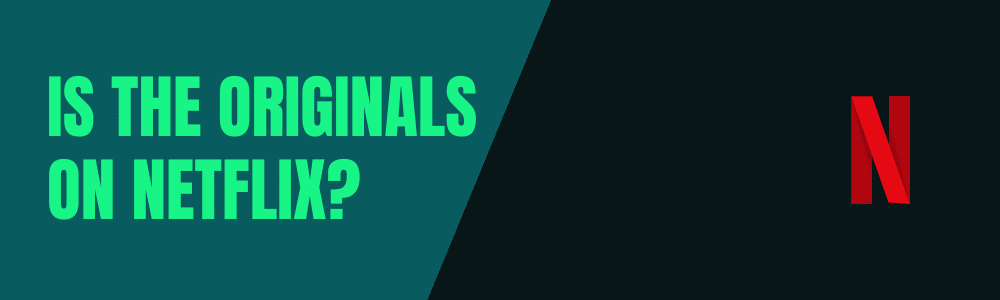 Is The Originals on Netflix?