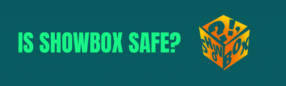 Is Showbox safe?